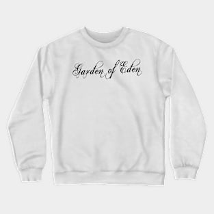 Garden Of Eden Crewneck Sweatshirt